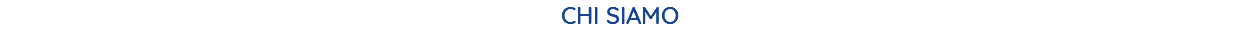 CHI SIAMO