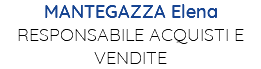 MANTEGAZZA Elena RESPONSABILE ACQUISTI E VENDITE